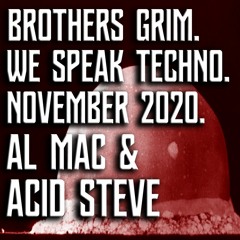 We Speak Techno - Al Mac & Acid Steve - November 2020