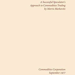 View PDF 🗸 Amos Hostetter; A Successful Speculator's Approach to Commodities Trading