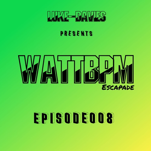 WattBPM - Escapade Episode008 / 129