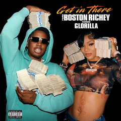 Real Boston Richey - Get In There Ft. Glorilla