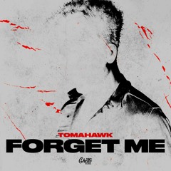 Tomahawk - Forget Me