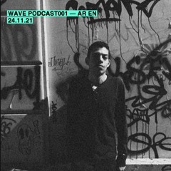 WAVE PODCAST 001  —  Ar En