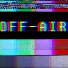OFF-AIR [Tape]