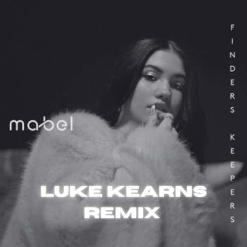 Mabel - Finders Keepers (Luke Kearns Remix)