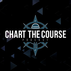 CHART THE COURSE PODCAST OFFICIAL ANNOUNCEMENT