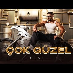 FIKI - COK GUZEL  Фики - Чок Гюзел