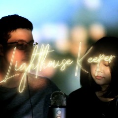 Lighthouse Keeper (Sam Smith) Acapella Cover - Mindy and Eric