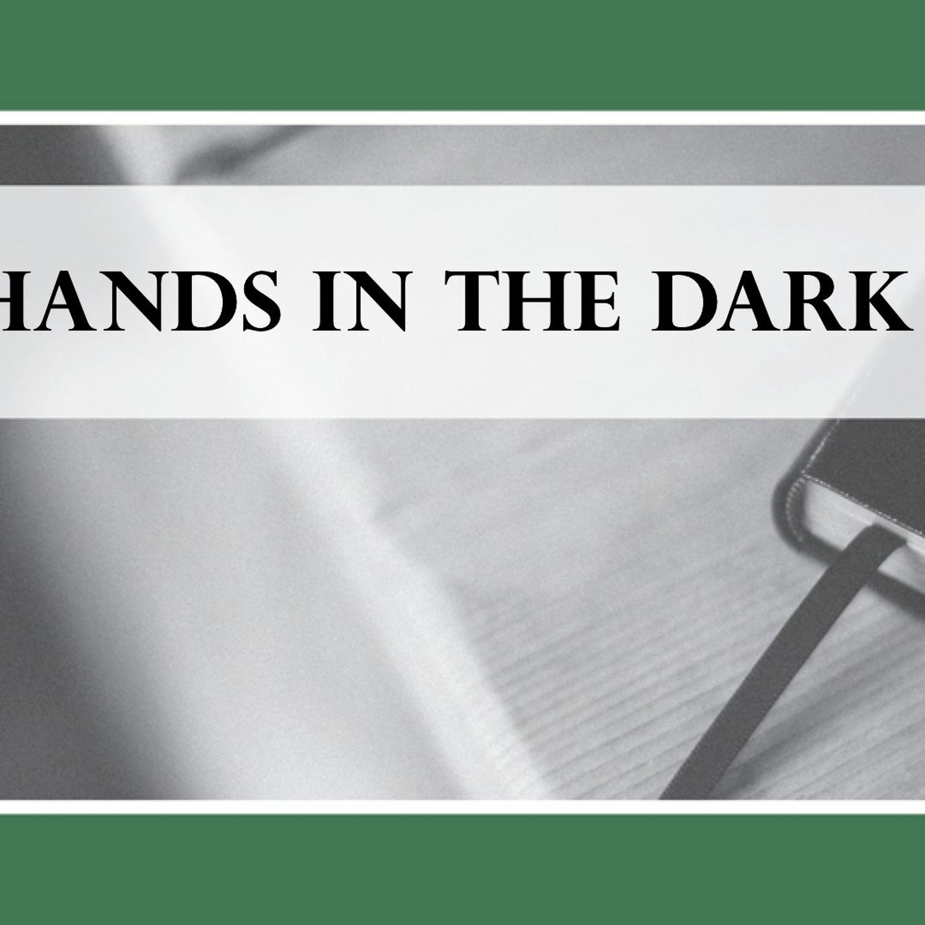 God's Hands in the Dark Places