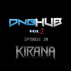 DNBHUB VOL2 EP20 - KIRANA GUEST MIX