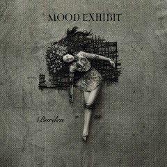Mood Exhibit - Burden