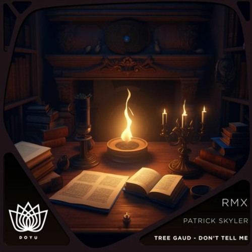 Tree Gaud-DONT TELL ME (Patrick Skyler Remix)