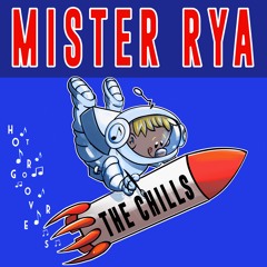 The Chills BY Mister Rya 🇺🇸 (HOT GROOVERS)