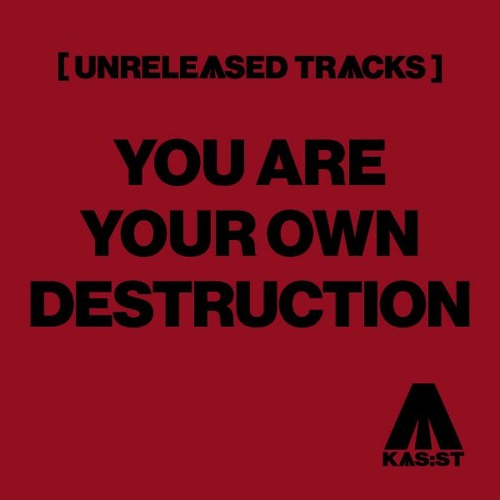 You Are Your Own Destruction