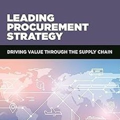 Leading Procurement Strategy: Driving Value Through the Supply Chain BY: Carlos Mena (Author),R