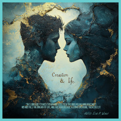 Creation & Life