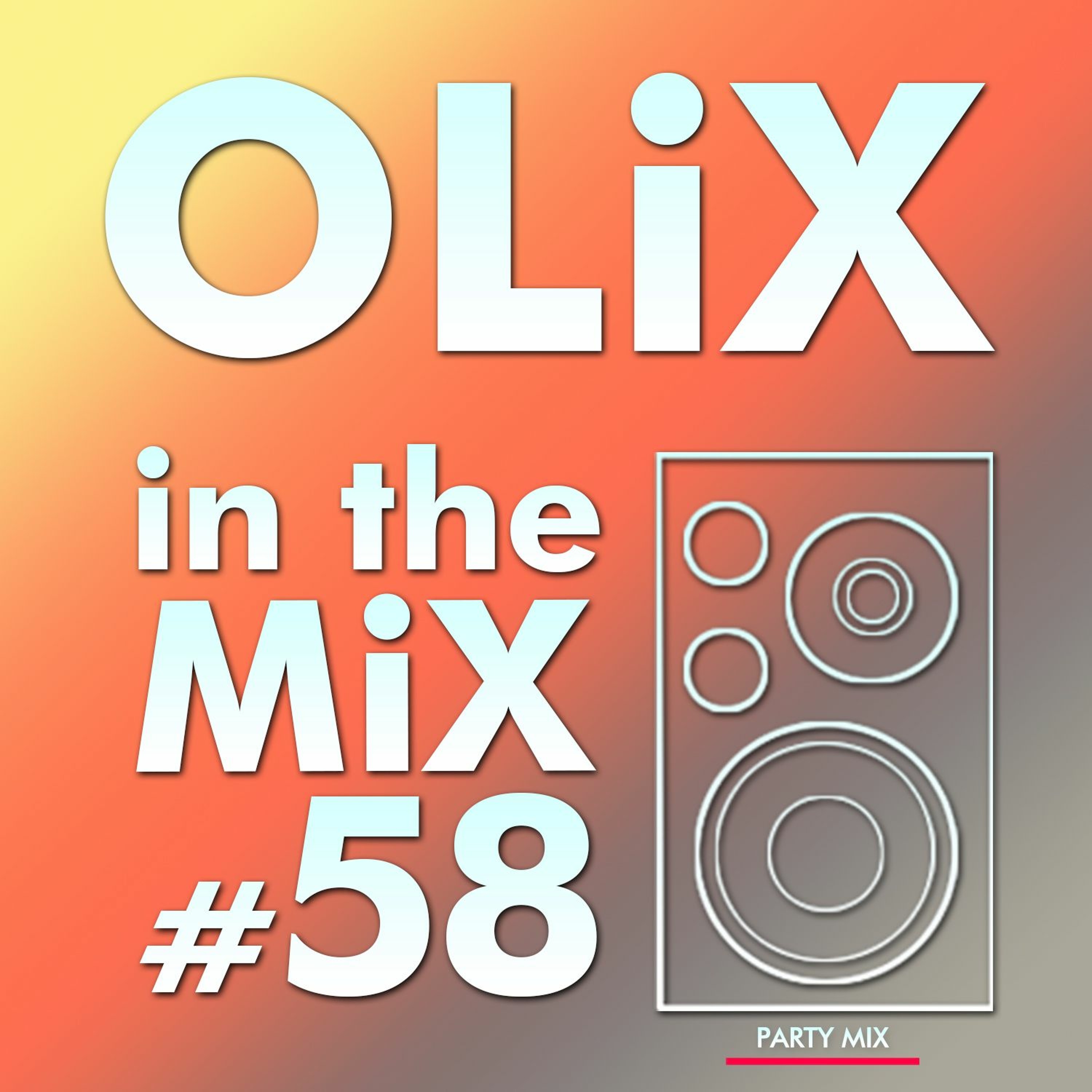 OLiX In The Mix - 58 - Party Mix episode artwork