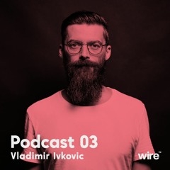 Wire Podcast