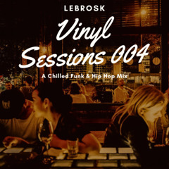 Vinyl Sessions 004 (Chilled Funk & Hip Hop)