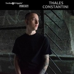 TechnoTrippin' Podcast 109 - THALES CONSTANTINI