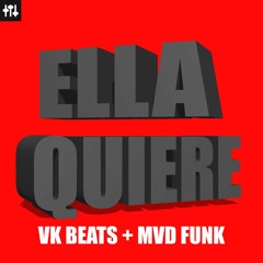 Mvd Funk & Vk Beats - Ella Quiere