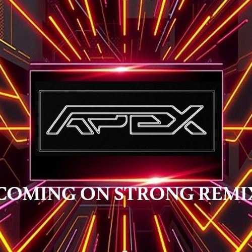 SIGNUM VS APEX - COMING ON STRONG (REMIX)