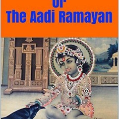 #+ The Kaagbhusund Ramayan or The Aadi Ramayan, Based on Ram Charit Manas of Goswami Tulsidas [