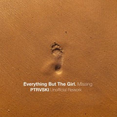 FREE DOWNLOAD: Everything But The Girl - Missing {PTRVSKI Unofficial Rework}