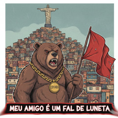 MEU AMIGO É UM FAL DE LUNETA - MC BOCÃO ( DJ VERTIN ) x TROPA DO URSO - PENHA