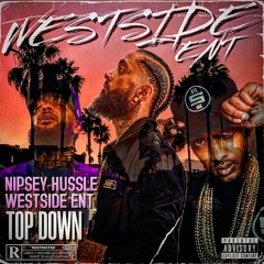 Nipsey Hussle - Top Down (Westside Ent Exclusive Mix)
