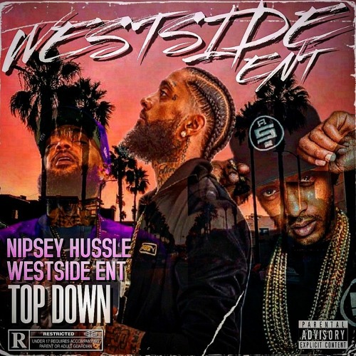 Nipsey Hussle - Top Down (Westside Ent Exclusive Mix)