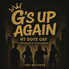 Nt Dote Osf - G's Up Again (Prod. By 3daysawake).wav