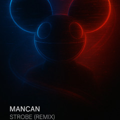 STROBE (MANCAN EDIT)