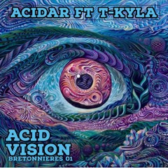 ACIDAR Ft T-KYLA • ACID VISION