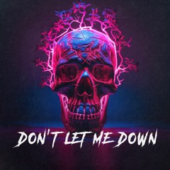 M-T3CK, BASTL & Brenda Mullen - Don't Let Me Down