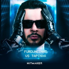Furduncinho vs Tapinha - FUNK REMIX by HITMAKER