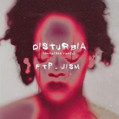 disturbia (ftp + jism amapiano remix)
