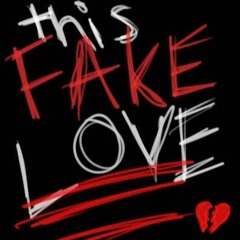This Fake Love (Prod.ne3dz)