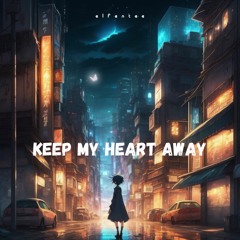 ElfenTee - Keep My Heart Away