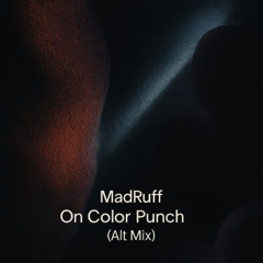 MadRuff - On Color Punch (Alt Mix)
