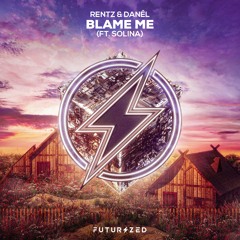 Rentz & Danêl - Blame Me (ft. Solina)