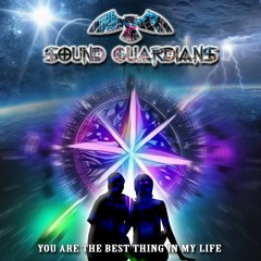 YOU ARE THE BEST THING IN MY LIFE by SOUND GUARDIANS