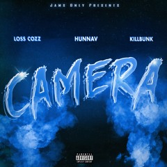 CAMERA - HunnaV & Loss Cozz (Feat. KillBunk )