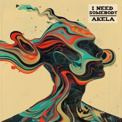 Akela - I  Need Somebody