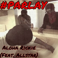 #Parlay feat. Allstar 2900 (Prod. By Cannon)