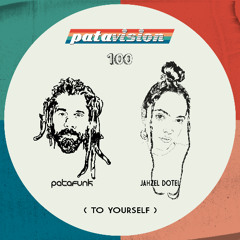 Patavision 100 (To Yourself) feat Jahzel Dotel