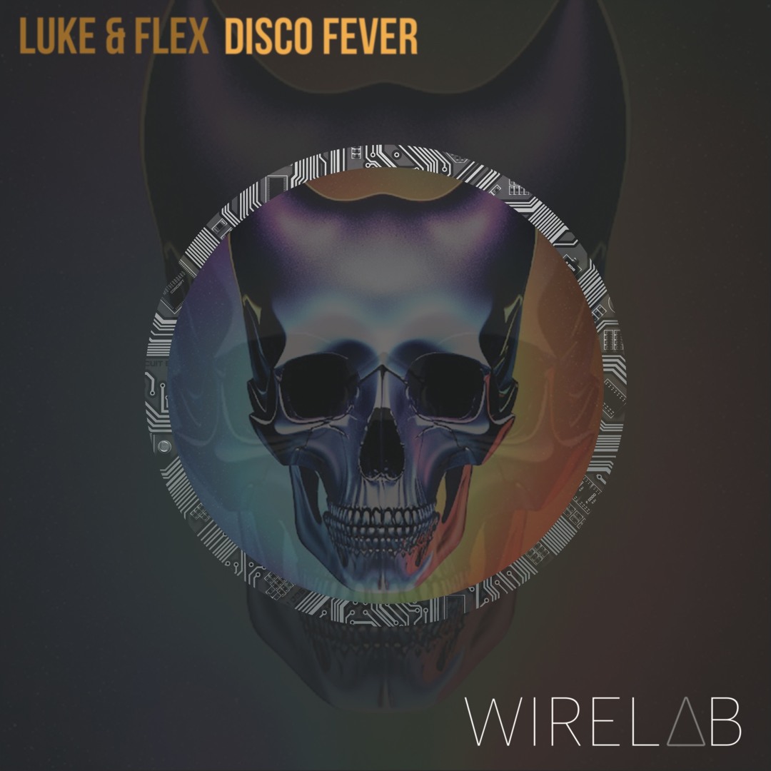 Stream LUKE&FLEX - Disco Fever (Original Mix) by Wirelab Records ...