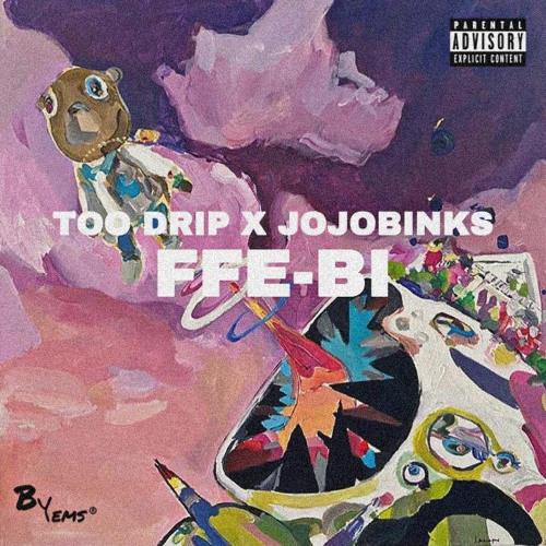 Too Drip - FFE-BI (feat. Jojobinks)