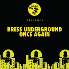 Bress Underground - Once Again