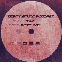 Dirty Stuff Podcast #334 | Matt Fox | 08.11.2022