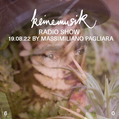 Keinemusik Radio Show by Massimiliano Pagliara 19.08.2022